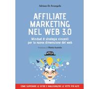 AFFILIATE MARKETING NEL WEB 3.0 - DE ARCANGELIS ADRIANO - Dario Flaccovio