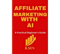 Affiliate Marketing with AI: A Practical Beginner's Guide