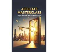 Affiliate Masterclass: marketing for beginners, 2025, become an affiliate, marketing mastery