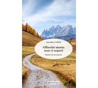 Affinché morte non vi separi. Diario di un amore