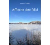 Affinchè siate felici