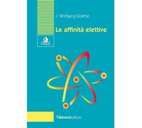 AFFINITÀ ELETTIVE (LE) - Goethe Johann Wolfgang - 2025 - Valtrend
