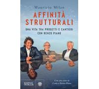 Libri Maurizio Milan - Affinita Strutturali. Una Vita Tra Progetti E Cantieri Co