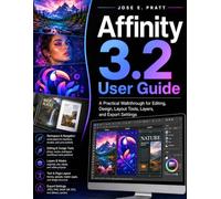 Affinity 3.2 User Guide: A Practical Walkthrough for Editing, Design, Layout Tools, Layers, and Export Settings