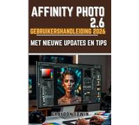 AFFINITY PHOTO 2.6 GEBRUIKERSHANDLEIDING 2026