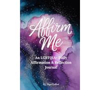 Affirm Me: An LGBTQ+ Daily Affirmation & Reflection Journal