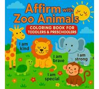 Affirm with Zoo Animals: Coloring Book for Toddlers & Preschoolers