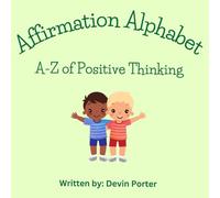 Affirmation Alphabet: A-Z of Positive Thinking