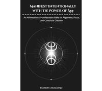 AFFIRMATION AND MANIFESTATION BIBLE: THE POWER OF Àṣẹ