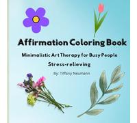 Affirmation Coloring Book: Minimalistic Art Therapy for Teens and Adults