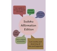 Affirmation Sudoku Puzzle Book: Sudoku Puzzles for Clarity | Think Calmly. Solve Confidently. | 50+ Puzzles | Beginners & Adults
