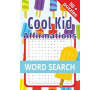 Affirmation Word Search for Kids: Encouraging Affirmations for the Cool Kid in your life