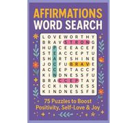 Affirmation Word Search: Positive Thinking Word Puzzles for Relaxation, Mindfulness, and Stress Relief (6x9 inches, 150 pages)