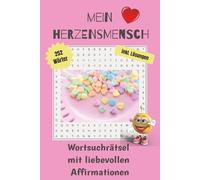 Affirmation Wortsuchrätsel Herzensmensch: Rätselheft mit 42 Seiten, positive Affirmationen, Muttertag, Familie, Geburtstag, Überraschung, Liebe, Mindset, Achtsamkeit