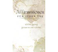 Affirmationen für Jeden Tag: Ich bin genug, genau so, wie ich bin