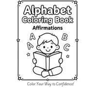 Affirmations Alphabet: Color Your Way to Confidence