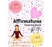 Affirmations and Animals Coloring Book: 50+ Pages