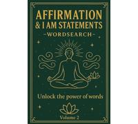 Affirmations and I Am Statements Wordsearch Puzzle Book Volume 2: Word Searches with Easy to Read Print about Affirmations, Mindfulness, Positive ... Gift for Vacations, Holidays and Free Times.