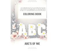 Affirmations Coloring Book: ABC’s of Me