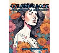 Affirmations: Coloring Book For Your The Growth Mindset: Relax and Unwind with Positive Affirmations to Empower Your Mind and Spirit