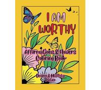 Affirmations & Flowers: Coloring Book for Inspiration & Motivation