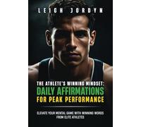 Affirmations for Athletes: Inspiring Mindset for Young Sports Stars: Powerful Daily Affirmations to Help Teens (Ages 13 - 18) Build Mental Toughness, Focus, and Resilience in Sports & Life