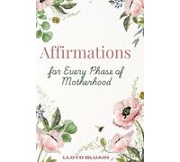 Affirmations for Every Phase of Motherhood