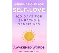 Affirmations For Self-Love: 100 Days For Empaths & Sensitives