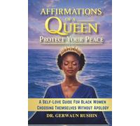 Affirmations of a Queen: Protect Your Peace: For Black Women Choosing Themselves Without Apology