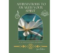 Affirmations to Awaken Your Spirit: A 28-Day Guided Journal