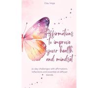 Affirmations to improve your health and mindset: 1