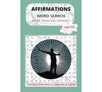 Affirmations Word Search book: 50+ Uplifting Puzzles, Positivity, Affirmation Word Find puzzle for Adults, Seniors and Teens