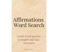 Affirmations Word Search: Word Searches with Easy to Read Print about Positive Affirmations for Self-Love, Mindfulness, and Inner Peace and More | 6x9 ... | Gift for Vacations, Holidays and Free Time