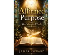 Affirmed Purpose: God's Inspired Truth