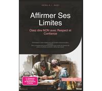 Affirmer Ses Limites: Osez dire NON avec Respect et Confiance