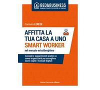 Affitta la tua casa ad uno smart worker nel mercato extralberghiero. Consigli e suggerimenti pratici su come organizzarti per accogliere nuovi ospiti e nomadi digitali