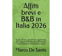 Affitti brevi e B&B in Italia 2026: Guida chiara, operativa e aggiornata per scegliere tra Bed and Breakfast, casa vacanza e locazione turistica