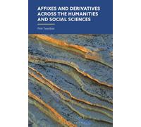 Affixes and Derivatives across the Humanities and Social Sciences