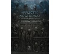 Afflictio nocturna: susurros de horror... y otros relatos sombríos