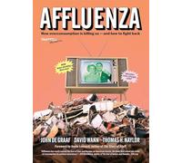 Affluenza: How Overconsumption Is Killing Us--and How to Fight Back