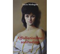 Affollatissima solitudine - Modugno Lucia