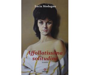 Affollatissima solitudine - Modugno Lucia