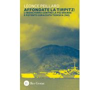 Affondate la Tirpitz L'Inghilterra contro la più grande e potente corazza...