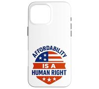 Affordability Is A Human Right Custodia per iPhone 16 Pro Max