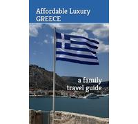 Affordable Luxury Greece: A Family Travel Guide