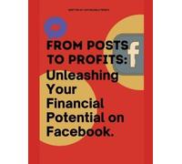 Affortable Prints From Posts to Profits (Tascabile)