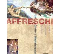 Affreschi. Da Giotto a Michelangelo