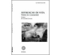 Affreschi di vita. Versi in cammino