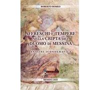 Affreschi e tempere nella Cripta del Duomo di Messina. Analisi iconografica