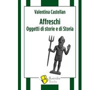 Affreschi. Oggetti di storie e di Storia